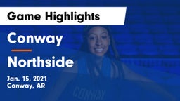 Conway  vs Northside  Game Highlights - Jan. 15, 2021