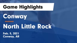 Conway  vs North Little Rock  Game Highlights - Feb. 5, 2021