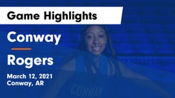 Conway  vs Rogers  Game Highlights - March 12, 2021