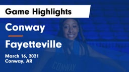 Conway  vs Fayetteville  Game Highlights - March 16, 2021