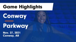 Conway  vs Parkway  Game Highlights - Nov. 27, 2021