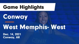 Conway  vs West Memphis- West Game Highlights - Dec. 14, 2021