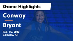Conway  vs Bryant  Game Highlights - Feb. 25, 2022