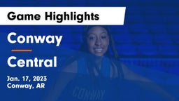 Conway  vs Central Game Highlights - Jan. 17, 2023
