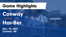 Conway  vs Har-Ber  Game Highlights - Nov. 10, 2023