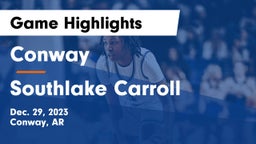 Conway  vs Southlake Carroll Game Highlights - Dec. 29, 2023