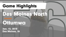 Des Moines North  vs Ottumwa  Game Highlights - Jan. 13, 2018