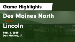 Des Moines North  vs Lincoln  Game Highlights - Feb. 8, 2019