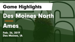 Des Moines North  vs Ames  Game Highlights - Feb. 26, 2019