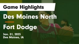 Des Moines North  vs Fort Dodge  Game Highlights - Jan. 31, 2023