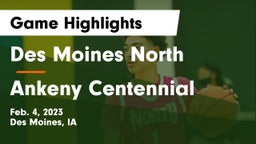Des Moines North  vs Ankeny Centennial  Game Highlights - Feb. 4, 2023