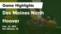 Des Moines North  vs Hoover  Game Highlights - Feb. 10, 2023