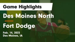 Des Moines North  vs Fort Dodge  Game Highlights - Feb. 14, 2023