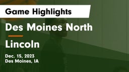 Des Moines North  vs Lincoln  Game Highlights - Dec. 15, 2023