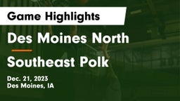 Des Moines North  vs Southeast Polk  Game Highlights - Dec. 21, 2023