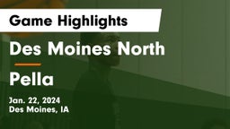 Des Moines North  vs Pella  Game Highlights - Jan. 22, 2024