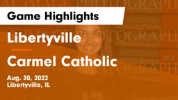 Libertyville  vs Carmel Catholic  Game Highlights - Aug. 30, 2022