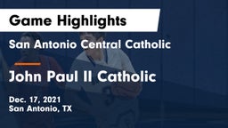 San Antonio Central Catholic  vs John Paul II Catholic  Game Highlights - Dec. 17, 2021