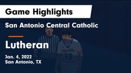 San Antonio Central Catholic  vs Lutheran  Game Highlights - Jan. 4, 2022