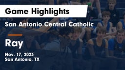 San Antonio Central Catholic  vs Ray  Game Highlights - Nov. 17, 2023