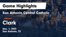San Antonio Central Catholic  vs Clark  Game Highlights - Dec. 1, 2023
