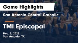San Antonio Central Catholic  vs TMI Episcopal  Game Highlights - Dec. 5, 2023