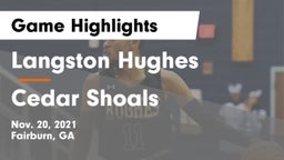 Langston Hughes  vs Cedar Shoals   Game Highlights - Nov. 20, 2021