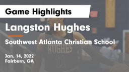Langston Hughes  vs Southwest Atlanta Christian School Game Highlights - Jan. 14, 2022