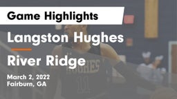 Langston Hughes  vs River Ridge  Game Highlights - March 2, 2022