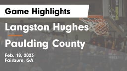 Langston Hughes  vs Paulding County  Game Highlights - Feb. 18, 2023