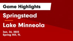 Springstead  vs Lake Minneola  Game Highlights - Jan. 26, 2023