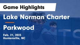 Lake Norman Charter  vs Parkwood  Game Highlights - Feb. 21, 2023
