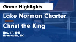 Lake Norman Charter  vs Christ the King Game Highlights - Nov. 17, 2023