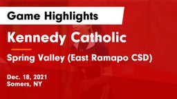 Kennedy Catholic  vs Spring Valley  (East Ramapo CSD) Game Highlights - Dec. 18, 2021