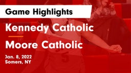 Kennedy Catholic  vs Moore Catholic  Game Highlights - Jan. 8, 2022