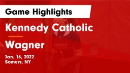 Kennedy Catholic  vs Wagner  Game Highlights - Jan. 16, 2022