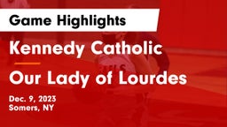 Kennedy Catholic  vs Our Lady of Lourdes  Game Highlights - Dec. 9, 2023