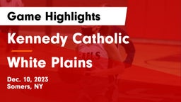 Kennedy Catholic  vs White Plains  Game Highlights - Dec. 10, 2023