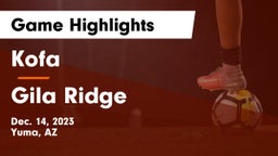 Kofa  vs Gila Ridge  Game Highlights - Dec. 14, 2023