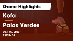 Kofa  vs Palos Verdes  Game Highlights - Dec. 29, 2023