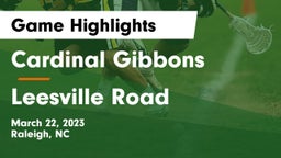 Cardinal Gibbons  vs Leesville Road  Game Highlights - March 22, 2023