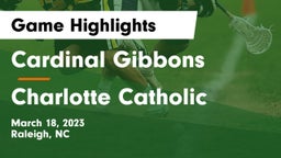 Cardinal Gibbons  vs Charlotte Catholic  Game Highlights - March 18, 2023