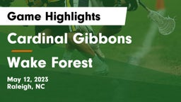 Cardinal Gibbons  vs Wake Forest  Game Highlights - May 12, 2023
