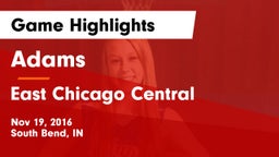 Adams  vs East Chicago Central  Game Highlights - Nov 19, 2016