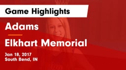 Adams  vs Elkhart Memorial  Game Highlights - Jan 18, 2017