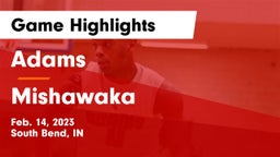 Adams  vs Mishawaka  Game Highlights - Feb. 14, 2023
