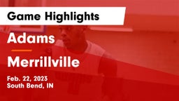 Adams  vs Merrillville  Game Highlights - Feb. 22, 2023