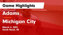 Adams  vs Michigan City  Game Highlights - March 4, 2023