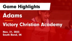 Adams  vs Victory Christian Academy Game Highlights - Nov. 21, 2023