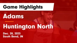 Adams  vs Huntington North  Game Highlights - Dec. 28, 2023